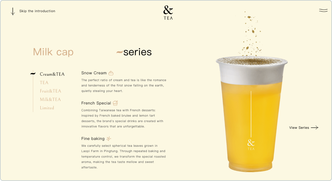 A screenshot of a tea brand webpage with an animated accordion interface showcasing categories like Cream & Tea, Fruit & Tea, Milk & Tea and Limited.  The heading “Milk cap series” is featured alongside descriptions of Snow Cream, French Special and Fine baking.  A tall glass of tea is displayed on the right with a dynamic, floating effect, highlighting interactive motion design. A “Skip the Introduction” link appears at the top, reinforcing the page’s animated, user-friendly approach.