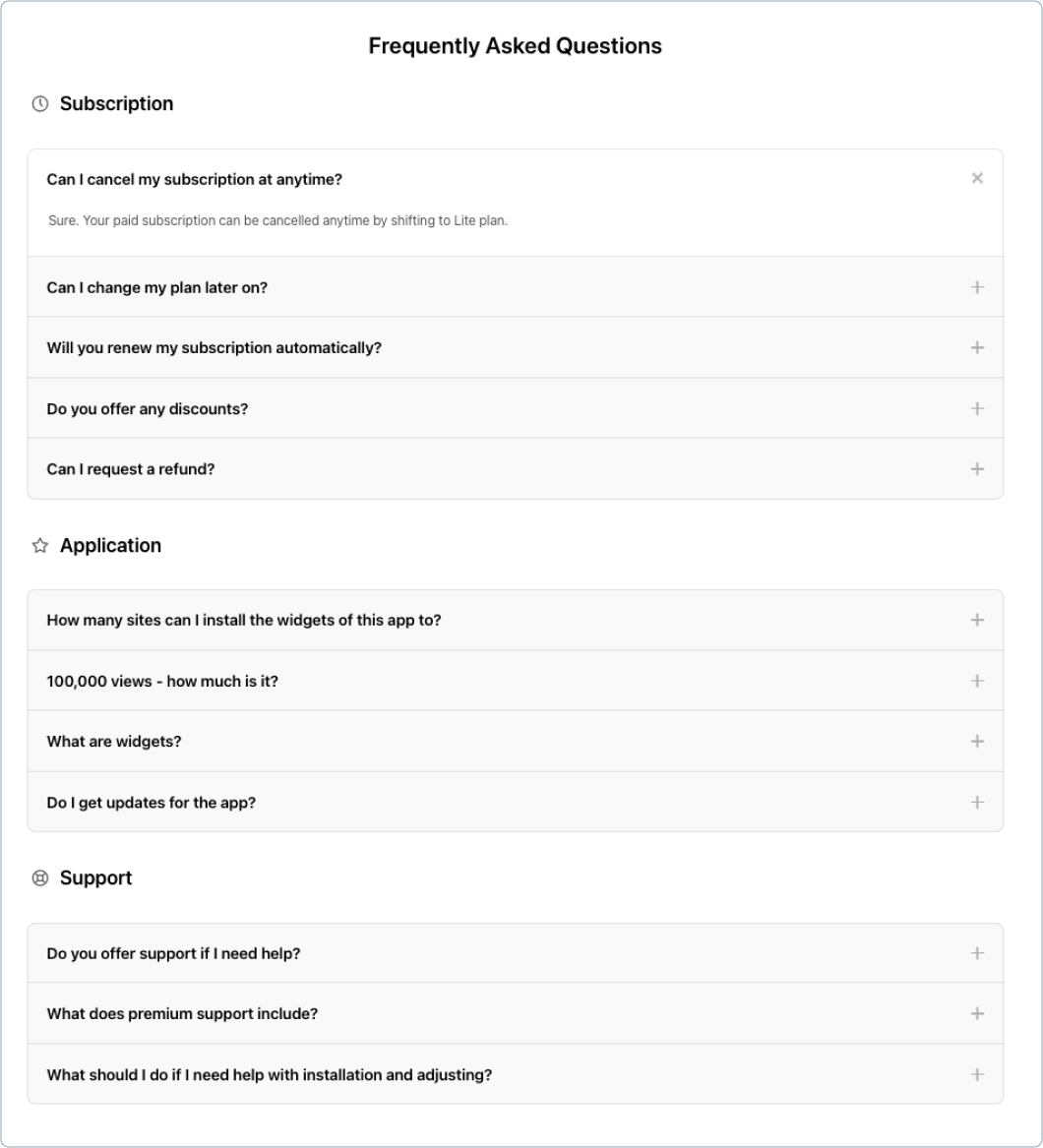 A screenshot of a frequently asked questions page with three accordion sections labelled “Subscription,” “Application,” and “Support.”  The “Subscription” section is expanded, displaying questions such as “Can I cancel my subscription at any time?” with a visible answer. Plus icons appear next to the collapsed sections, indicating they can be expanded.  This design prevents users from being overwhelmed by all answers at once, letting them view only the information they need
